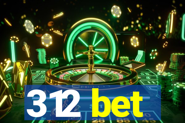 312 bet